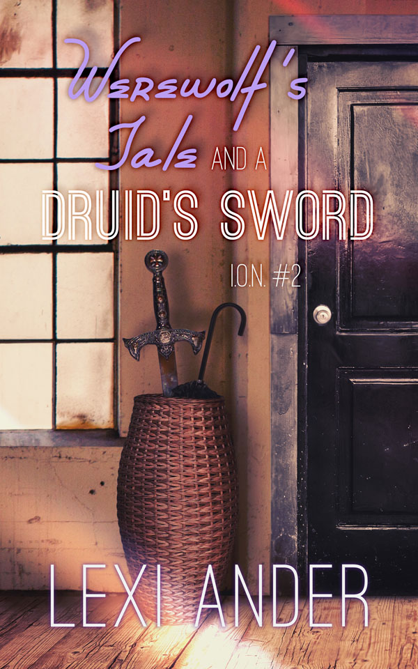 Werewolf's Tale and a Druid's Sword - Lexi Ander - I.O.N.