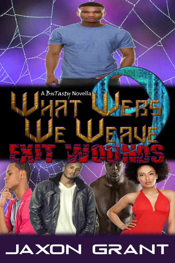 Exit Wounds - Jaxon Grant - What Webs We Weave