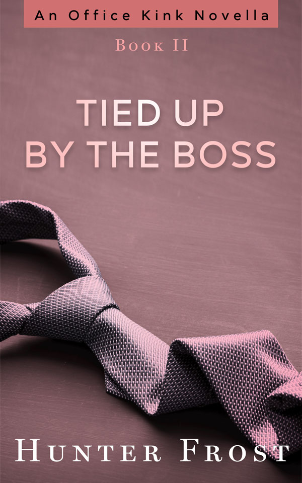 Tied Up by the Boss - Hunter Frost - Office Kink