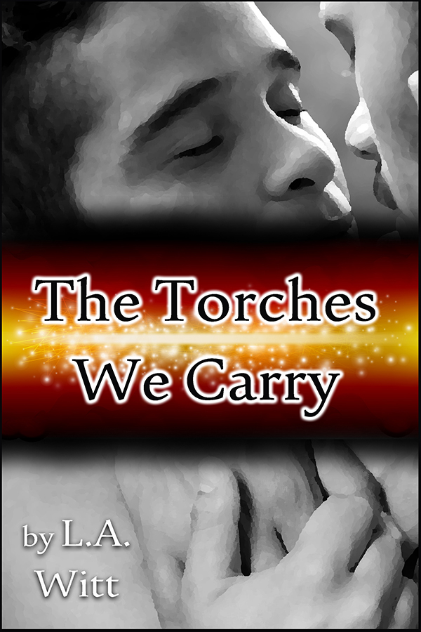 The Torches We Carry - L.A. Witt