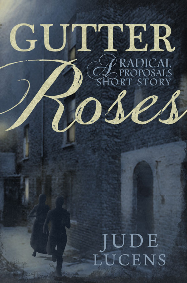 Gutter Roses - Jude Lucens - Radical Proposals