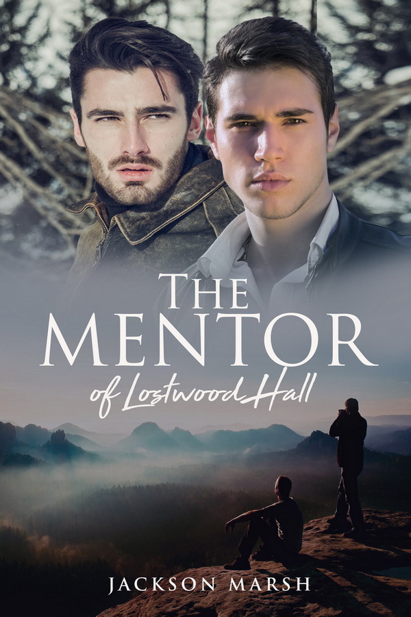 The Mentor of Lostwood Hall - Jackson Marsh