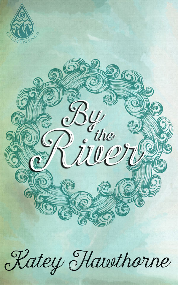 By the River - Katey Hawthorne