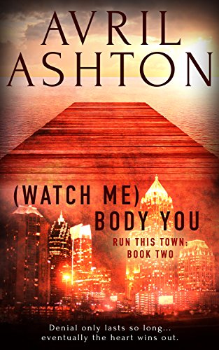 (Watch Me) Body You - Avril Ashton - Run this Town