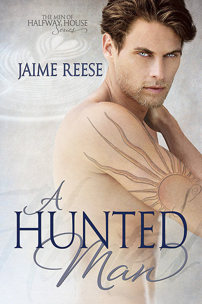 A Hunted Man - Jaime Reese - Men of Halfway House