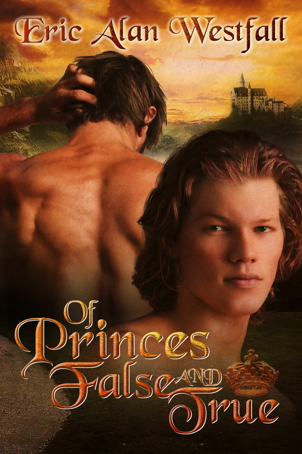 Of Princes False and True - Eric Alan Westfall