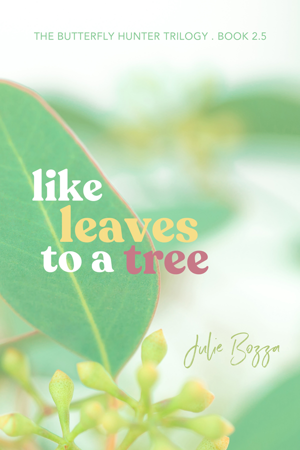 Like Leaves to a Tree - Julie Bozza - Butterfly Hunter Trilogy