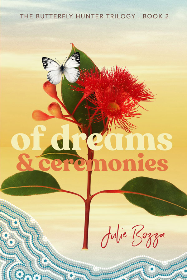 Of Dreams and Ceremonies - Julie Bozza - Butterfly Hunter Trilogy