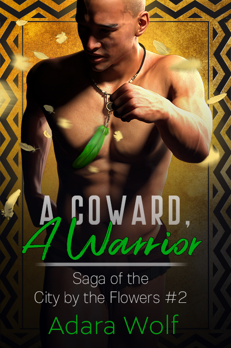 A Coward, A Warrior - Adara Wolf - Saga of the City by the Flowers