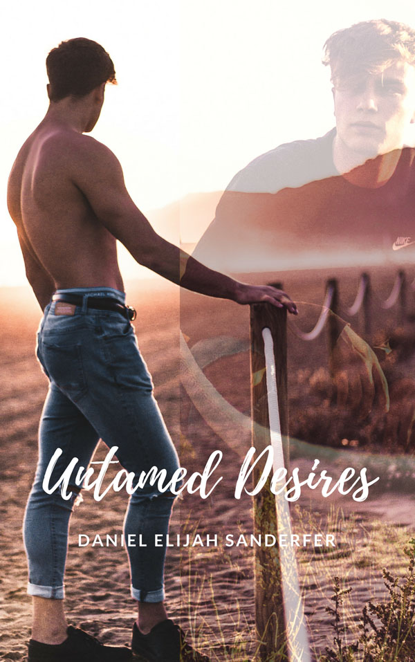Untamed Desires - Daniel Elijah Sanderfer