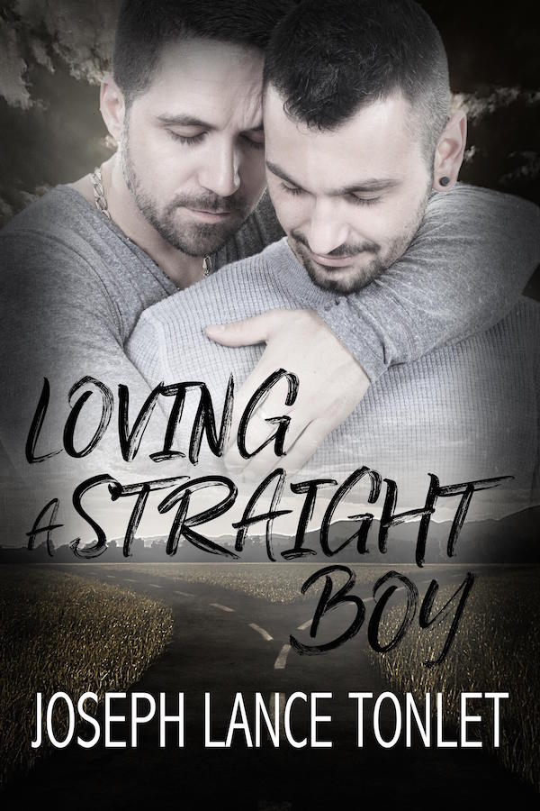 Loving a Straight Boy - Joseph Lance Tonlet