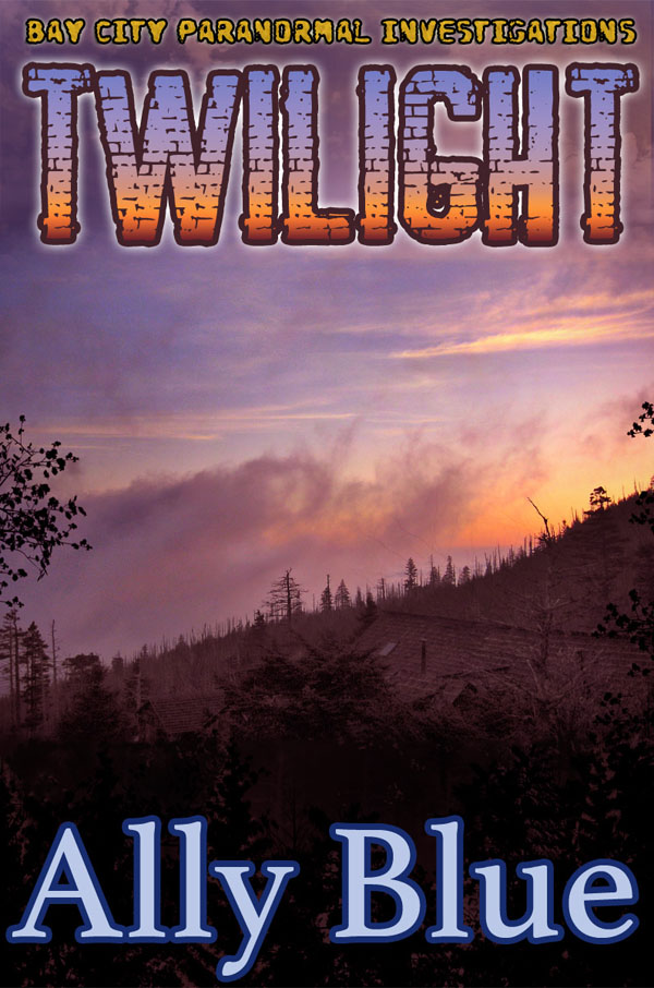 Twilight - Ally Blue - Bay City Paranormal Investigations