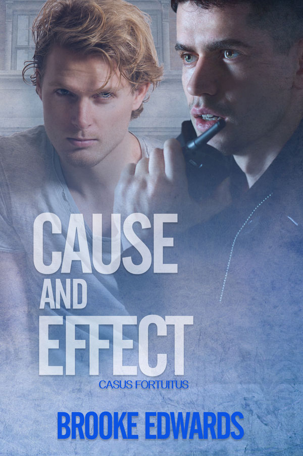 Cause and Effect - Brooke Edwards - Casus Fortuitus