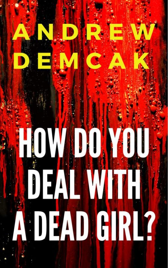 How Do You Deal With a Dead Girl? - Andrew Demcak