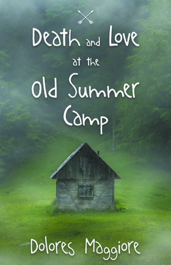 Death and Love at the Old Summer Camp - Dolores Maggiore