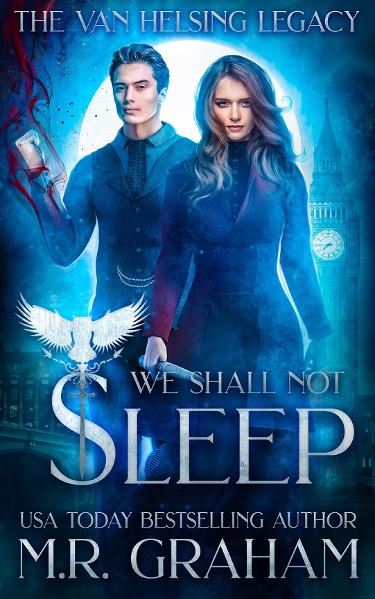 We Shall Not Sleep - M.R. Graham - Van Helsing