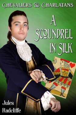 A Scoundrel in Silk - Jules Radcliffe - Chevaliers and Charlatans