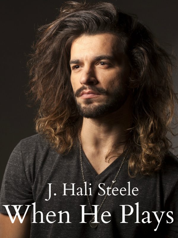 When He Plays - J. Hali Steele