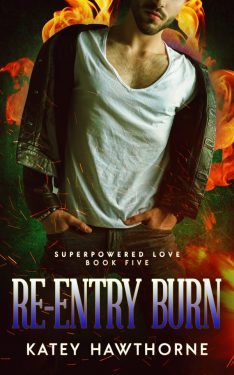 Re-Entry Burn - Katey Hawthorne - Superpowered Love