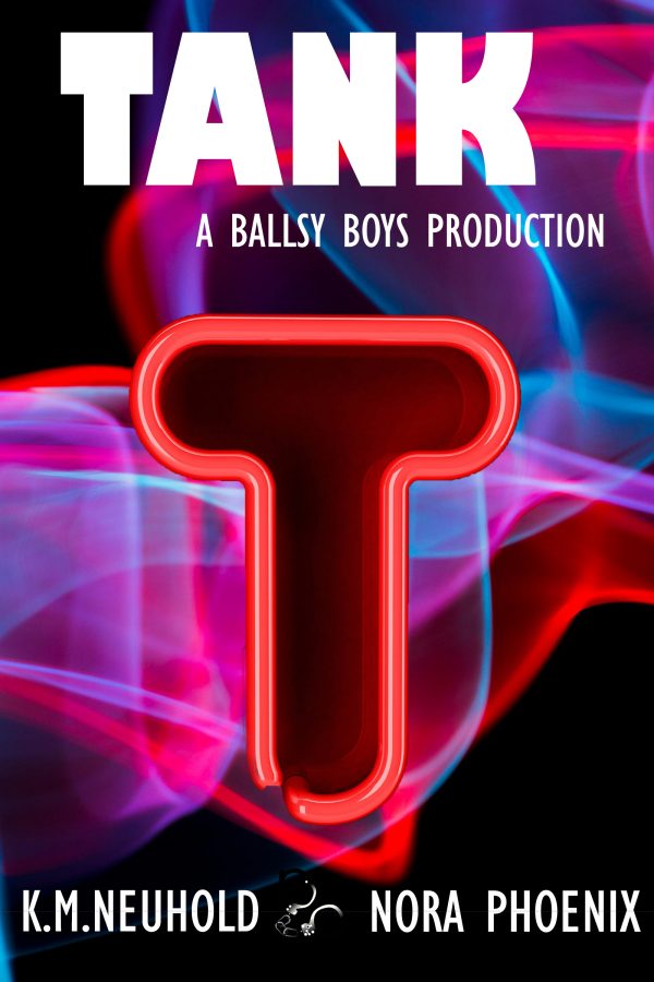 Tank - K.M. Neuhold & Nora Phoenix - Ballsy Boys
