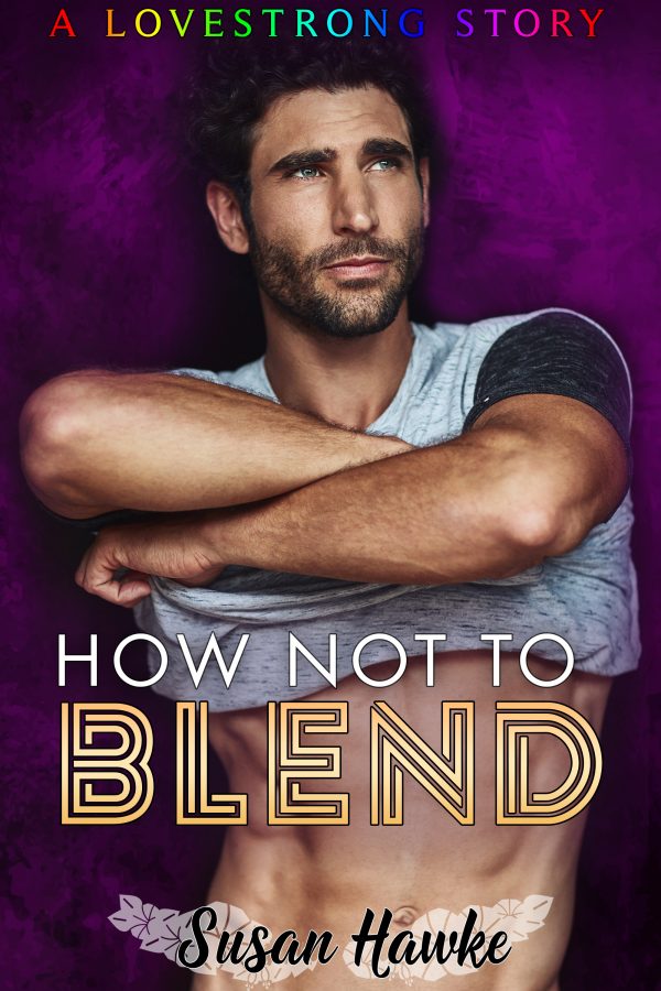 How Not to Blend - Susan Hawke - Lovestrong