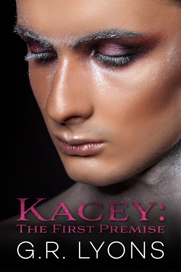 Kacey: The First Premise - G.R. Lyons