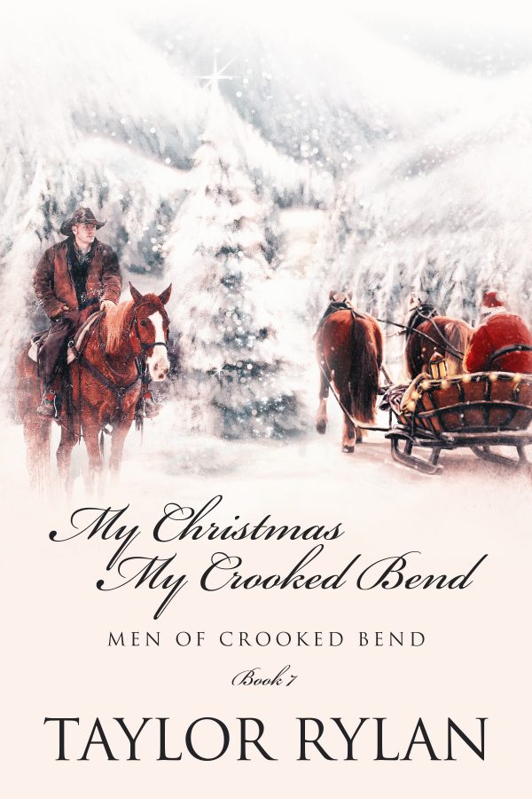 My Christmas, My Crooked Bend - Taylor Rylan - Men of Crooked Bend