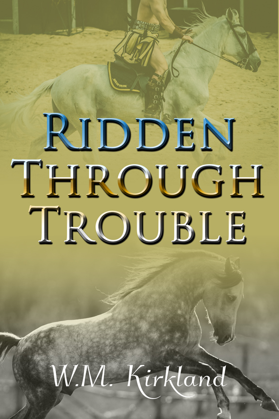 Ridden Through Trouble - W.M. Kirkland