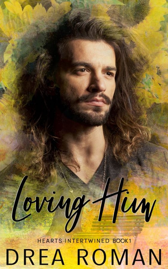 Loving Him - Drea Roman - Hearts Intertwined