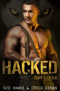 Hacked - Susi Hawke & Crista Crown - Team A.L.P.H.A.