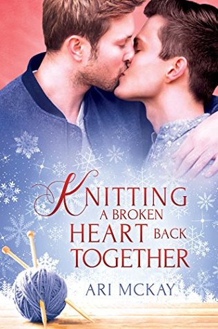 Knitting A Broken Heart Back Together - Ari McKay