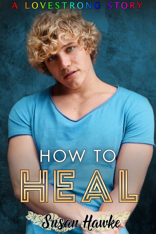 How to Heal - Susan Hawke - Lovestrong