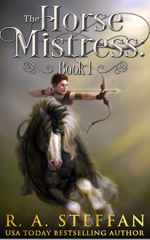 The Horse Mistress Book 1 - R.A. Steffan