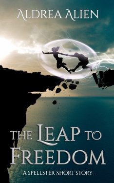 The Leap to Freedom - Aldrea Alien - Spellster