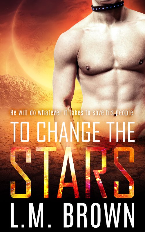 To Change the Stars - L.M. Brown