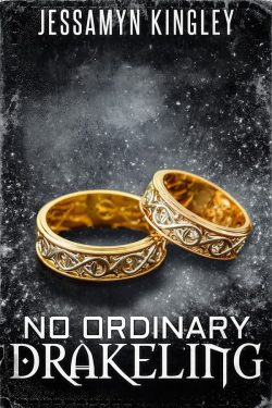 No Ordinary Drakeling - Jessamyn Kingley