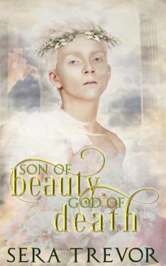 Son of Beauty, God of Death - Sera Trevor