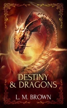 Destiny and Dragons - L.M. Brown