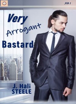 Very Arrogant Bastard - J. Hali Steele
