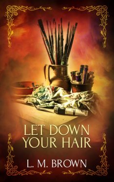 Let Down Your Hair - L.M. Brown