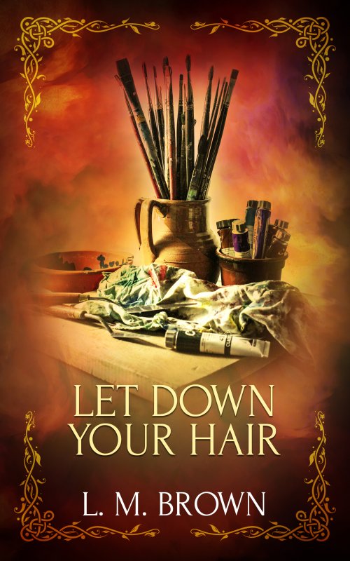 Let Down Your Hair - L.M. Brown