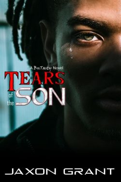 Tears of the Son - Jaxon Grant - BnTasty