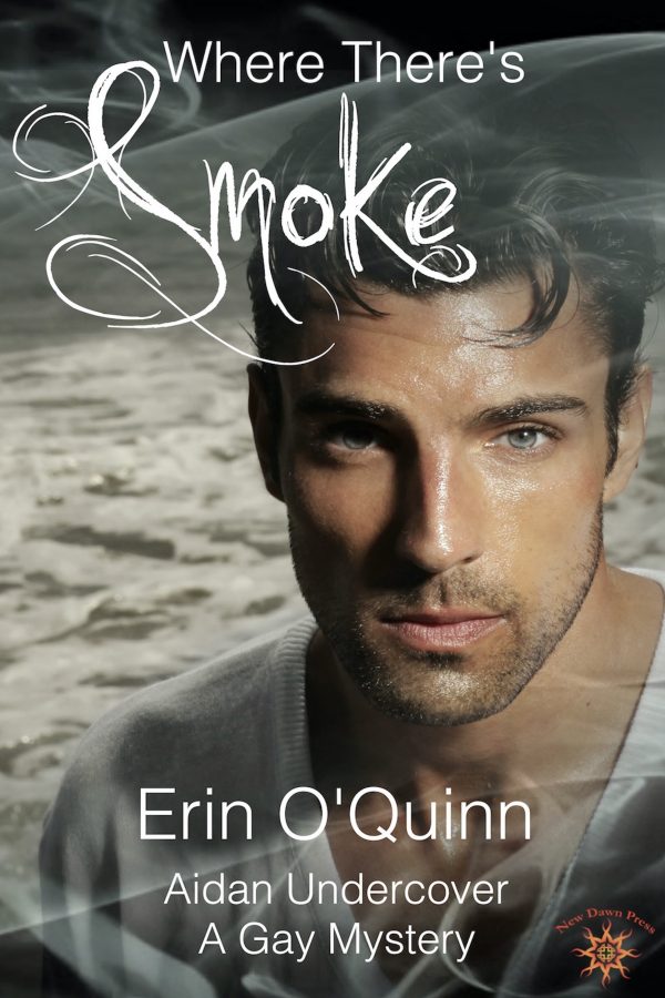 Where There's Smoke - Erin O'Quinn - Aidan Undercover