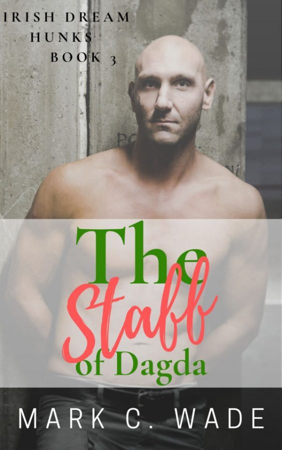 The Staff of Dagda - Mark C. Wade - Irish Dream Hunks