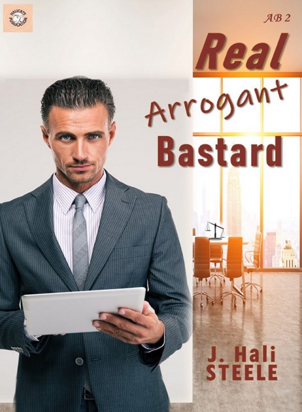 Real Arrogant Bastard - J. Hali Steele