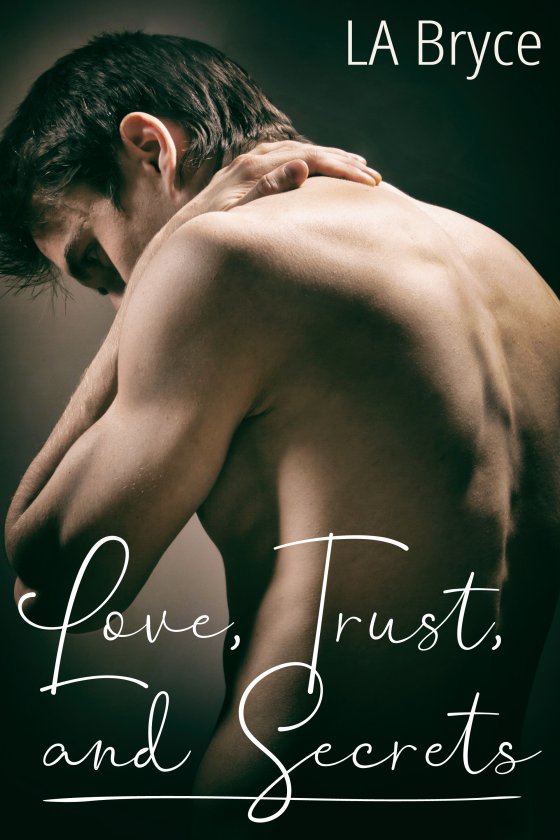 Love, Trust and Secrets - LA Bryce