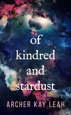 Of Kindred and Stardust - Archer Kay Leah