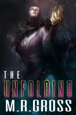 The Unfolding - M.R. Gross