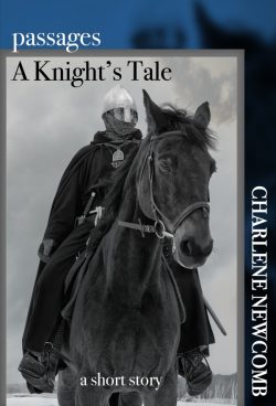 Passages A Knight's Tale - Charlene Newcomb