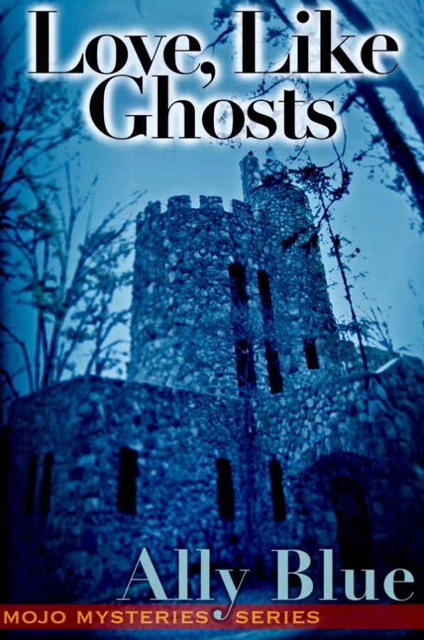 Love, Like Ghosts - Ally Blue - Mojo Mysteries